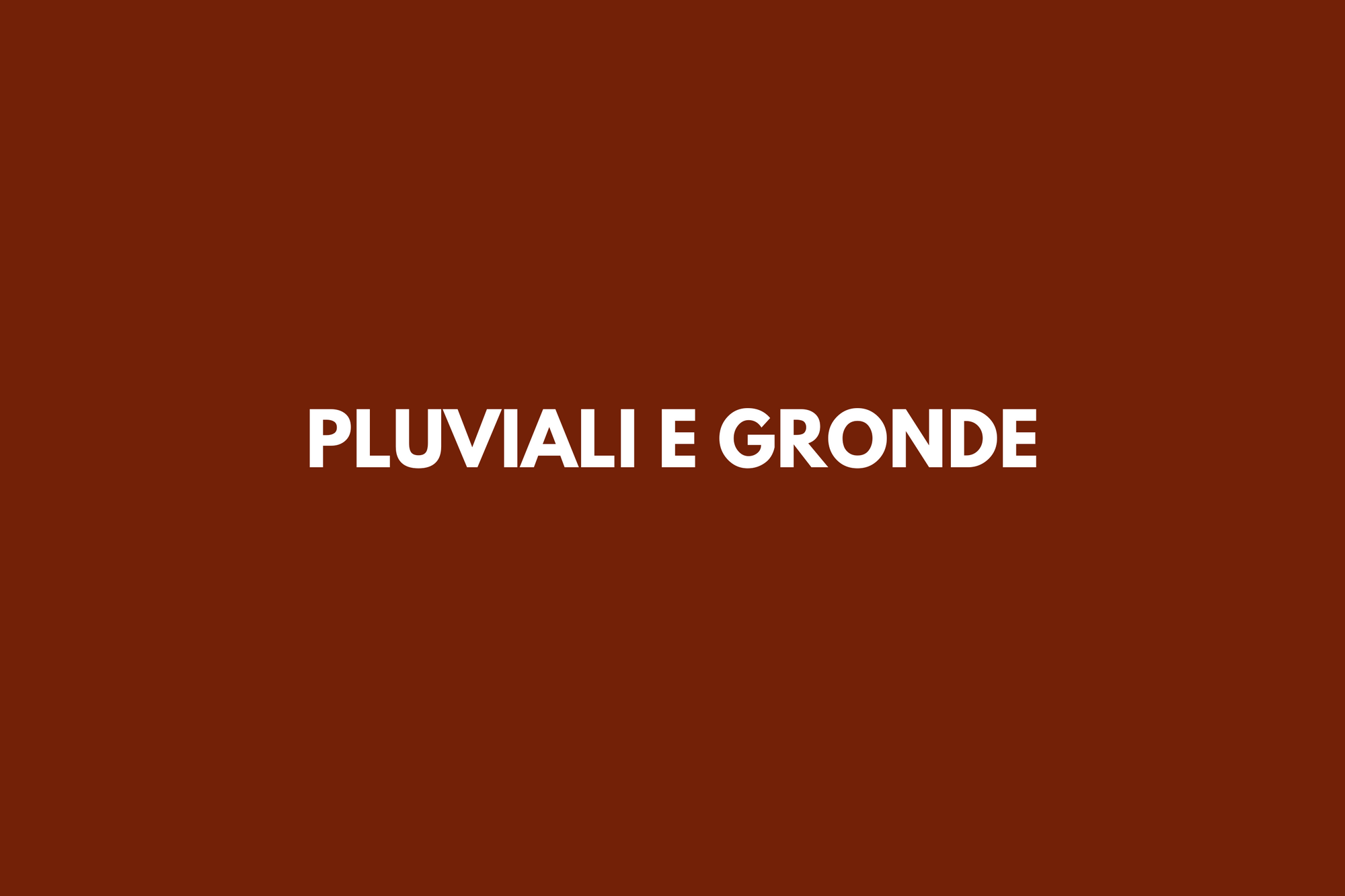 PLUVIALI E GRONDE